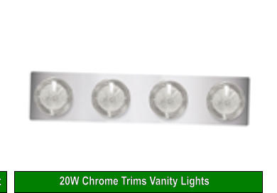 20W Chrome Trims Vanity Lights